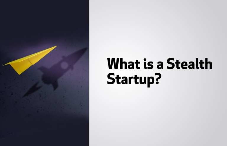 What Are the Benefits of Stealth Mode for Startups, Really?